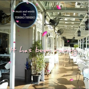 It has been raining -止まない雨は無いから-