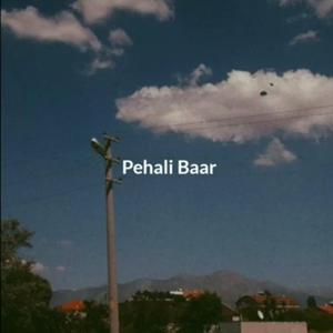 Pehali baar (feat. Aajnabi)