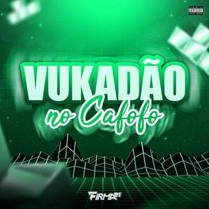 VUKADÃO NO CAFOFO