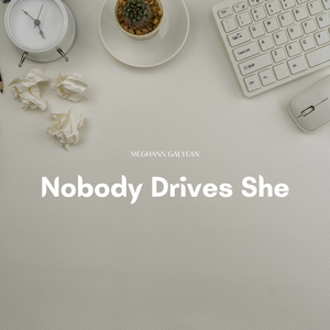 Nobody Drives She
