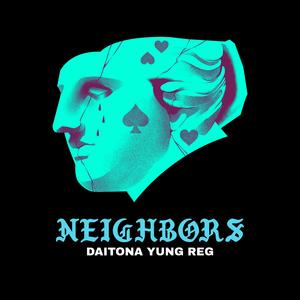 Neighbors (feat. Yung Reg)