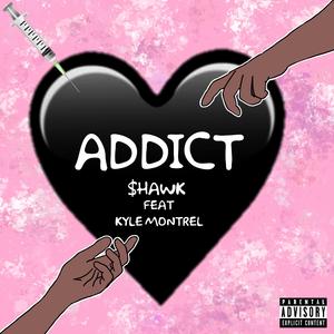 Addict (feat. Kyle Montrel)