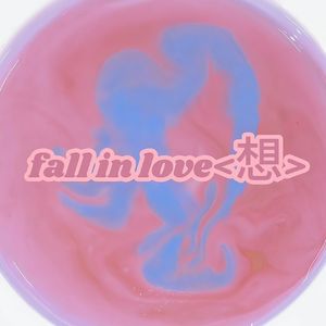 fall in love <想>