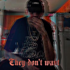 They don't want (feat. LonerBoy)