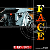 TRY FORCE - FACE