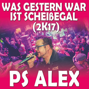 Was gestern war ist scheißegal 2K17