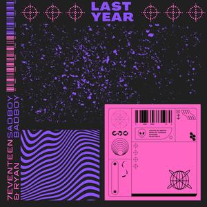 Last Year (feat. 7eventeen)