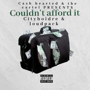 Couldn't Afford It (feat. Loudpack)