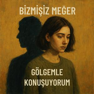 Gölgemle Konuşuyorum