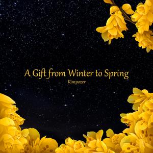 A Gift from Winter to Spring