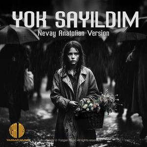 Yok Sayıldım (Nevay Anatolian Version)
