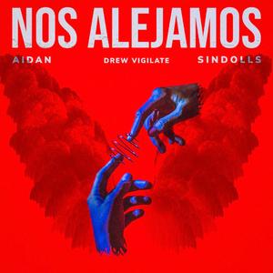 Nos Alejamos (feat. SINDOLLS & Drew Vigilate)