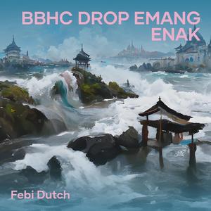 BBHC DROP EMANG ENAK