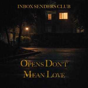 Opens Don't Mean Love