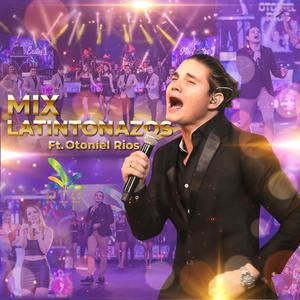 Latintonazos, Pt. 1 (Ya No Me Duele Más, Vivo Pensando En Ti, Robarte Un Beso, Carmelina, Nota De Amor, Un Poquito, Tu Guardián, Todo Lo Que Quieres Es Bailar, Yo Quiero Chupar) [feat. Otoniel Rios Gran Orquesta Internacional]