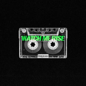 Watch Me Rise