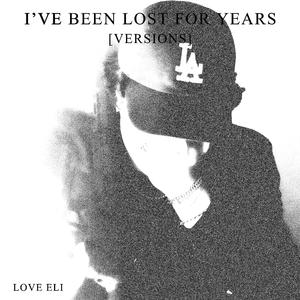 I'VE BEEN LOST FOR YEARS (SPED UP)