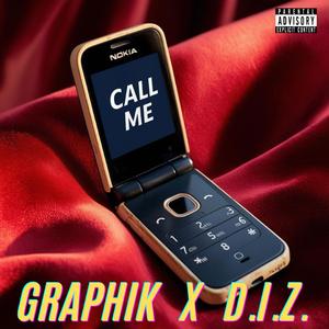 Call Me (feat. TheInfamousD.I.Z)