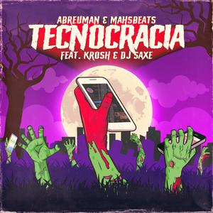 Tecnocracia (feat. Krosh, Mahsbeats & Dj Saxe)