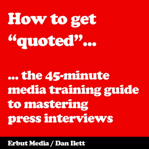 "Get quoted": the 45-minute media training guide to mastering press interviews