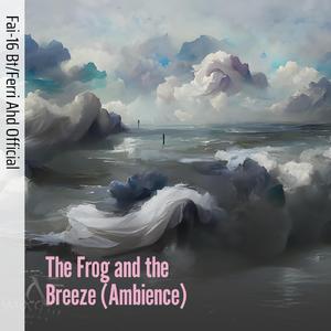 The Frog and the Breeze (Ambience)