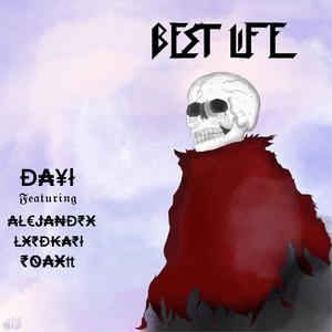 Best Life (feat. AlejanDrx, lxrdkari & roaxh)