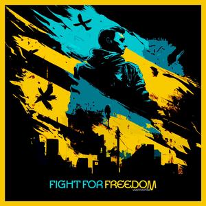 Fight For Freedom (Glory To Ukraine)