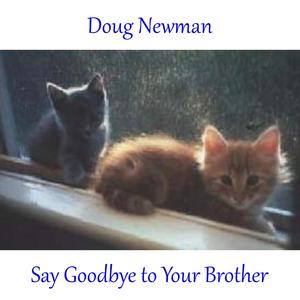 Say Goodbye to Your Brother