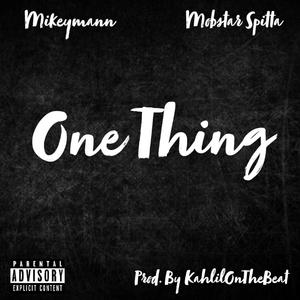 One Thing (feat. Mikeymann & Mobstar Spitta)