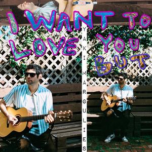I Want To Love You But (Single Edit)