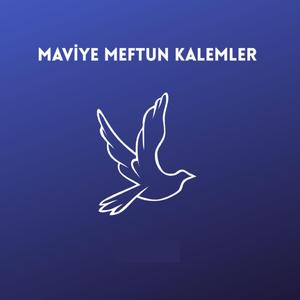 Maviye Meftun Kalemler
