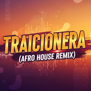 Traicionera (Afro House Remix)