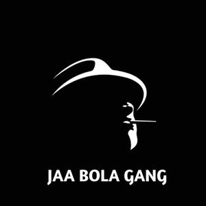 JAA BOLA GANG