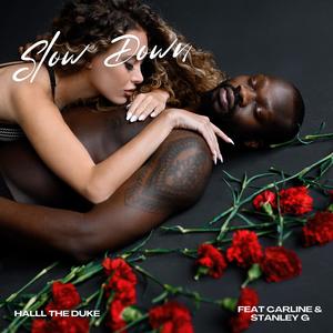 Slow Down (feat. Carline & Stanley G)
