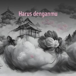 Harus denganmu
