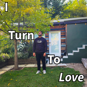 I Turn To Love