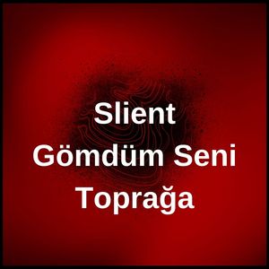 Gömdüm Seni Toprağa