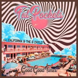 Good Good Times (feat. CALiFORNiA & The G Chyld)