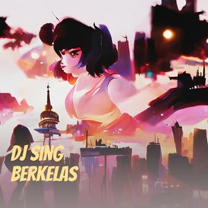 Dj Sing Berkelas