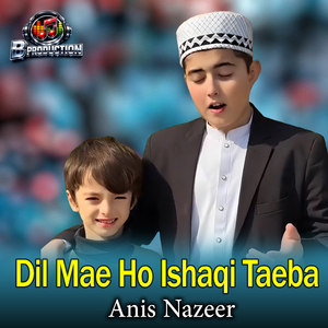 Dil Mae Ho Ishaqi Taeba