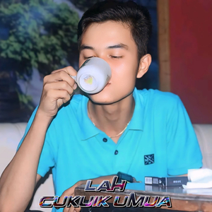 Lah Cukuik Umua (Breakbeat Pargoy)