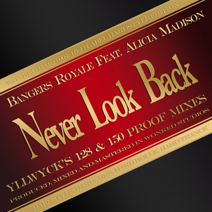 Never Look Back (Yllwyck's 128 Proof Mix)