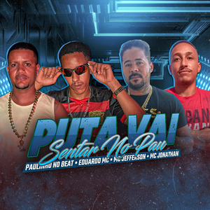 Puta Vai Sentar no Pau