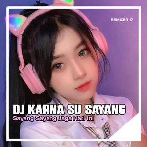 DJ Karna Su Sayang (Mix)