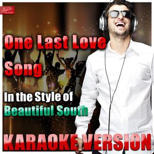 One Last Love Song (In the Style of Beautiful South) [Karaoke Version]