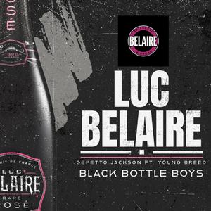 Luc Belaire (Black Bottle Boys) (feat. Young Breed)