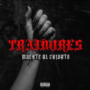 TRAIDORES (Muerte al Chivato)