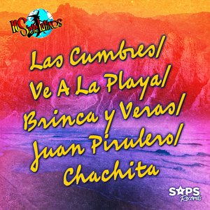 Las Cumbres/Ve a la Playa/Brinca y Veras/Juan Pirulero/Chachita