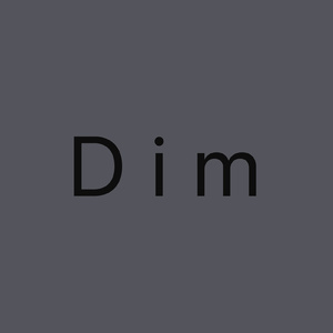 Dim