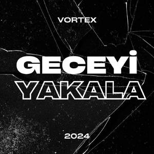 GECEYİ YAKALA
